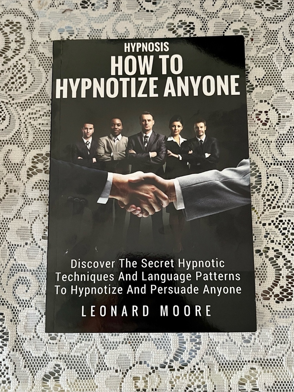 Hypnosis How To Hypnotize Anyone by Leonard Moore